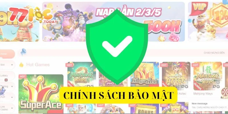 Mục tiêu áp dụng đối với điều khoản trong bảo mật của 77loc 